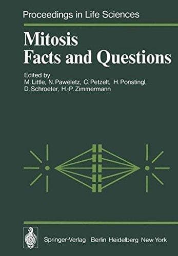 Mitosis Facts and Questions: Proceedings of a Workshop Held at the Deutsches Krebsforschungszentrum, Heidelberg, Germany, April 25–29, 1977 (Proceedings in Life Sciences)