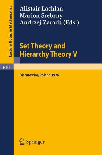 Set Theory and Hierarchy Theory V: Bierutowice, Poland 1976 (Lecture Notes in Mathematics, 619) (English and French Edition)