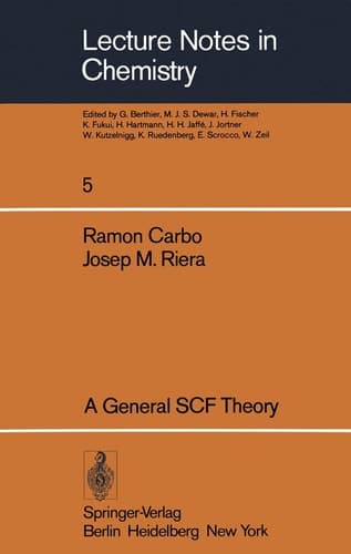 A General SCF Theory (Lecture Notes in Chemistry, 5)