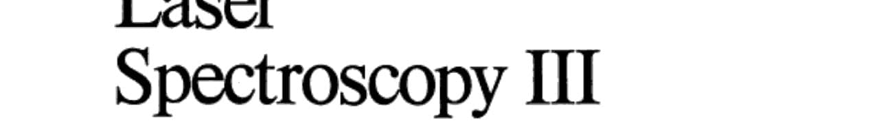 Laser Spectroscopy III Proceedings of the Third International Conference, Jackson Lake Lodge, Wyoming, USA, July 4–8, 1977