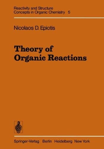 Theory of Organic Reactions (Reactivity and Structure: Concepts in Organic Chemistry)