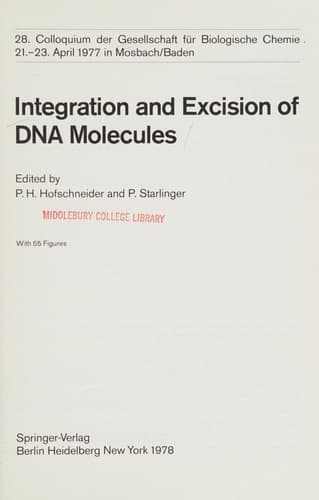 Integration and Excision of DNA Molecules: 28. Colloquium der Gesellschaft für Biologische Chemie, am 21.–23. April 1977 in Mosbach/Baden (Colloquium ... für Biologische Chemie in Mosbach Baden)