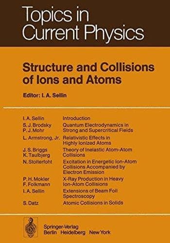 Structure and Collisions of Ions and Atoms (Topics in Current Physics)