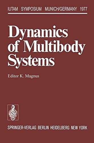 Dynamics of Multibody Systems Symposium Munich/Germany August 29–September 3, 1977