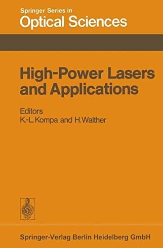 High-Power Lasers and Applications: Proceedings of the Fourth Colloquium on Electronic Transition Lasers in Munich, June 20–22, 1977 (Springer Series in Optical Sciences)