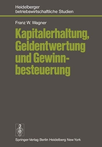 Kapitalerhaltung, Geldentwertung und Gewinnbesteuerung