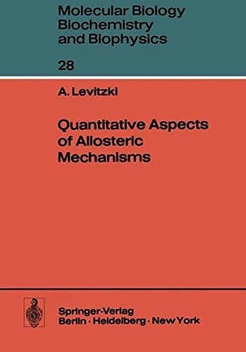 Quantitative Aspects of Allosteric Mechanisms (Molecular Biology, Biochemistry and Biophysics Molekularbiologie, Biochemie und Biophysik)