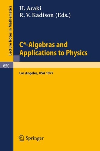 C*-Algebras and Applications to Physics: Proceedings, Second Japan-USA Seminar, Los Angeles, April 18-22, 1977 (Lecture Notes in Mathematics, 650)