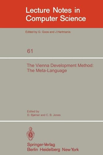 The Vienna Development Method: The Meta-Language (Lecture Notes in Computer Science, 61)