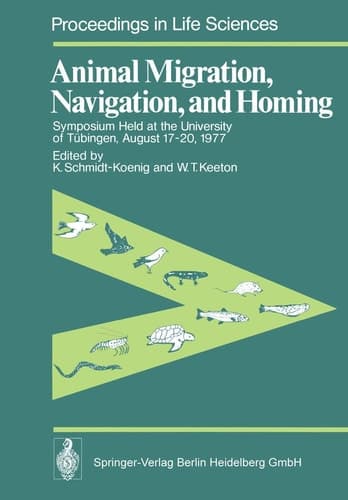 Animal Migration, Navigation, and Homing Symposium Held at the University of Tübingen August 17–20, 1977