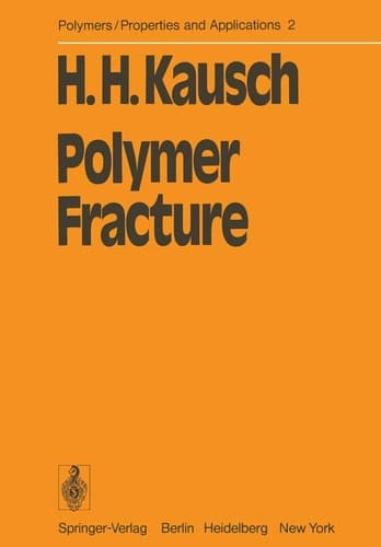 Polymer Fracture (Polymers - Properties and Applications, 2)