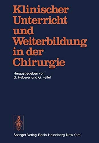 Klinischer Unterricht und Weiterbildung in der Chirurgie Symposium aus Anlass des 75. Geburtstages von Professor Dr. Dr. h.c. Rudolf Zenker