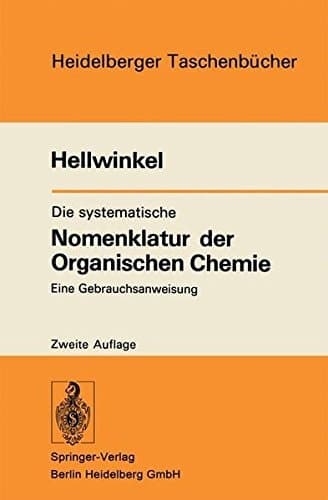 Die systematische Nomenklatur der organischen Chemie eine Gebrauchsanweisung