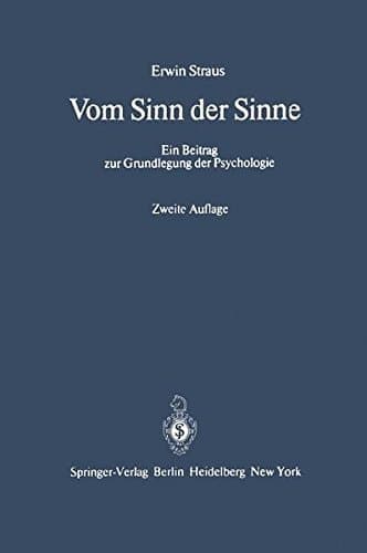 Vom Sinn der Sinne Ein Beitrag zur Grundlegung der Psychologie