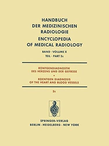Röntgendiagnostik des Herzens und der Gefässe / Roentgen Diagnosis of the Heart and Blood Vessels