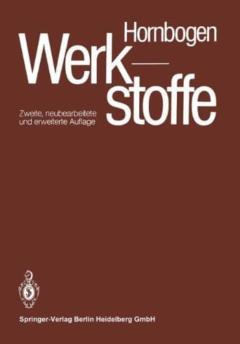 Werkstoffe Aufbau und Eigenschaften von Keramik, Metallen, Kunststoffen und Verbundwerkstoffen