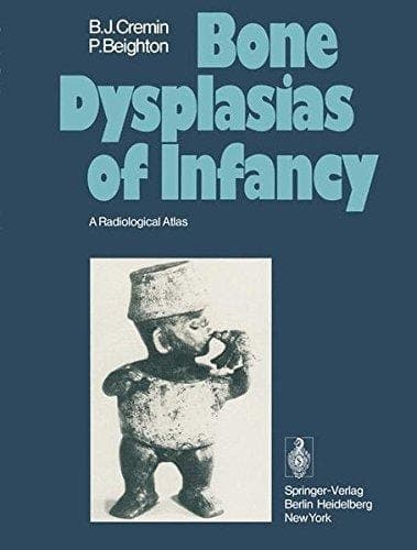 Bone Dysplasias of Infancy A Radiological Atlas