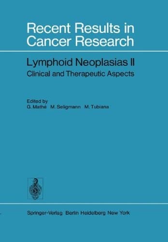 Lymphoid Neoplasias II Clinical and Therapeutic Aspects