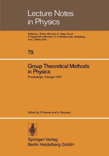 Group Theoretical Methods in Physics: Sixth International Colloquium Tübingen 1977 (Lecture Notes in Physics, 79)