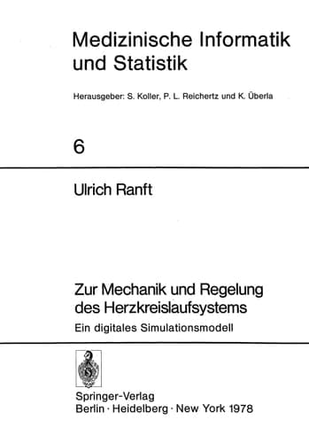 Zur Mechanik und Regelung des Herzkreislaufsystems Ein digitales Simulationsmodell