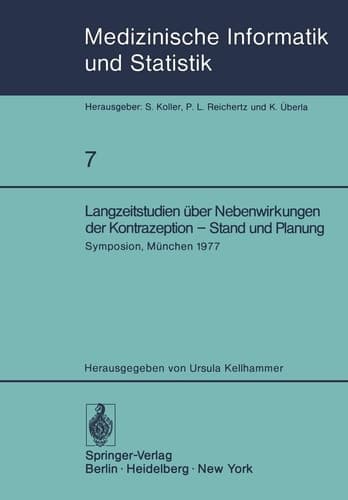 Langzeitstudien über Nebenwirkungen der Kontrazeption — Stand und Planung Symposion der Studiengruppe „Nebenwirkungen oraler Kontrazeptiva — Entwicklungsphase“. München, 27. – 29 September 1977