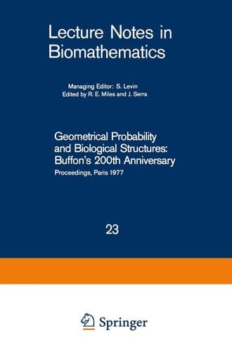 Geometrical Probability and Biological Structures: Buffon’s 200th Anniversary: Proceedings of the Buffon Bicentenary Symposium on Geometrical ... 23) (English and French Edition)