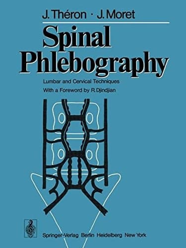 Spinal Phlebography Lumbar and Cervical Techniques