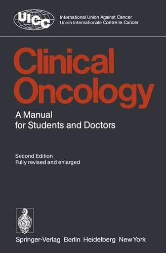 Clinical Oncology: A Manual for Students and Doctors (UICC International Union Against Cancer)