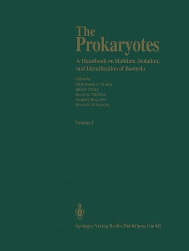 The Prokaryotes: A Handbook on Habitats, Isolation and Identification of Bacteria. Volumes 1 and 2.