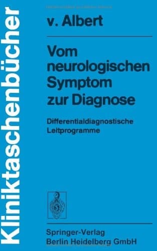 Vom neurologischen Symptom zur Diagnose differentialdiagnost. Leitprogramme