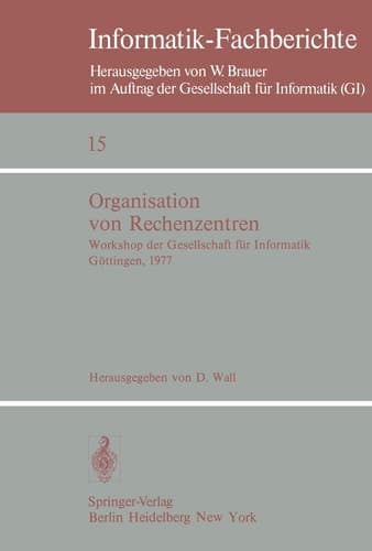 Organisation von Rechenzentren Workshop der Gesellschaft für Informatik Göttingen, 11./12. Oktober 1977
