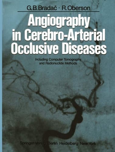 Angiography in Cerebro-Arterial Occlusive Diseases Including Computer Tomography and Radionuclide Methods