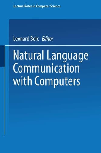 Natural Language Communication with Computers (Lecture Notes in Computer Science, 63)