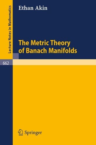 The Metric Theory of Banach Manifolds (Lecture Notes in Mathematics, 662)