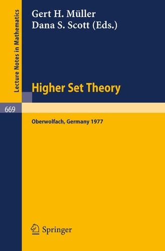 Higher Set Theory: Proceedings, Oberwolfach, Germany, April 13-23, 1977 (Lecture Notes in Mathematics, 669)