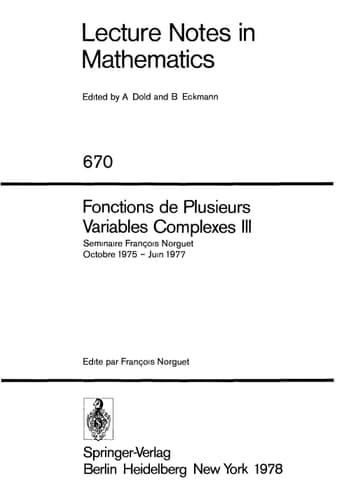 Fonctions de Plusieurs Variables Complexes III: Séminaire François Norguet Octobre 1975 - Juin 1977 (Lecture Notes in Mathematics, 670) (French and English Edition)