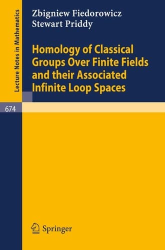 Homology of Classical Groups Over Finite Fields and Their Associated Infinite Loop Spaces (Lecture Notes in Mathematics, 674)