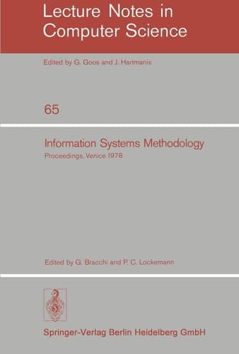 Information Systems Methodology: Proceedings, 2nd Conference of the European Cooperation in Informatics, Venice, October 10-12, 1978 (Lecture Notes in Computer Science, 65)