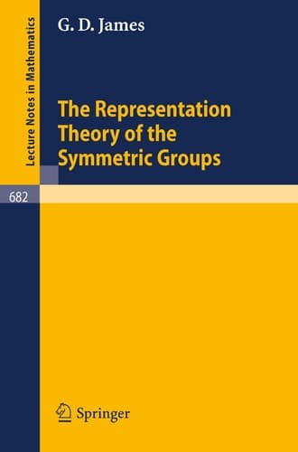 The Representation Theory of the Symmetric Groups (Lecture Notes in Mathematics, 682)