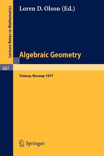 Algebraic Geometry: Proceedings. Tromso Symposium, Norway, June 27 - July8, 1977 (Lecture Notes in Mathematics, 687) (English and French Edition)