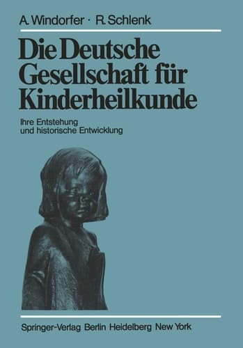 Die Deutsche Gesellschaft für Kinderheilkunde Ihre Entstehung und historische Entwicklung