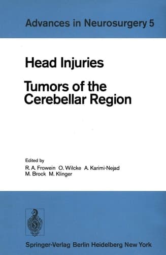 Head Injuries: Tumors of the Cerebellar Region (Advances in Neurosurgery, 5)