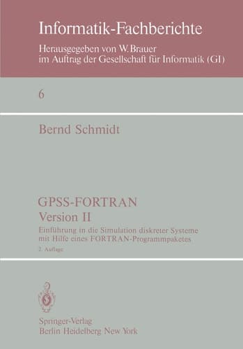 GPSS-FORTRAN, Version II Einführung in die Simulation diskreter Systeme mit Hilfe eines FORTRAN-Programmpaketes