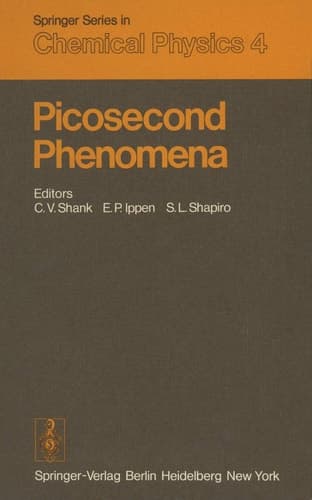 Picosecond Phenomena Proceedings of the First International Conference on Picosecond Phenomena. Hilton Head, South Carolina, USA, May 24–26, 1978
