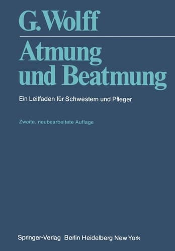 Atmung und Beatmung Ein Leitfaden für Schwestern und Pfleger