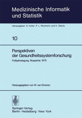 Perspektiven der Gesundheitssystemforschung Frühjahrstagung, Wuppertal, 1978, Fachbereich Planung und Auswertung der Deutschen Gesellschaft für Medizinische Dokumentation, Informatik und Statistik — GMDS —