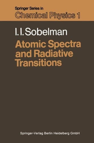 Atomic Spectra and Radiative Transitions (Springer Series in Chemical Physics)