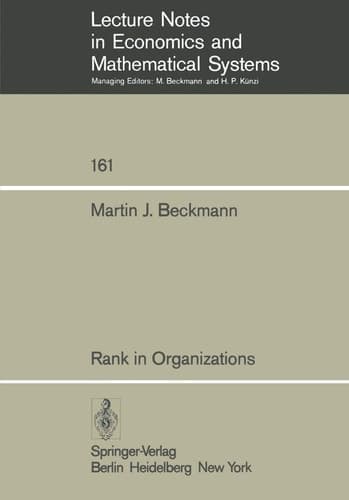 Rank in Organizations (Lecture Notes in Economics and Mathematical Systems, 161)