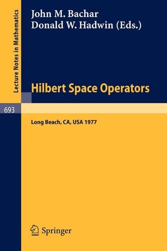 Hilbert Space Operators: Proceedings, California State University Long Beach, Long Beach, California, 20-24 June, 1977 (Lecture Notes in Mathematics, 693)