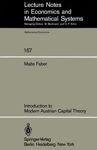 Introduction to Modern Austrian Capital Theory (Lecture Notes in Economics and Mathematical Systems, 167)